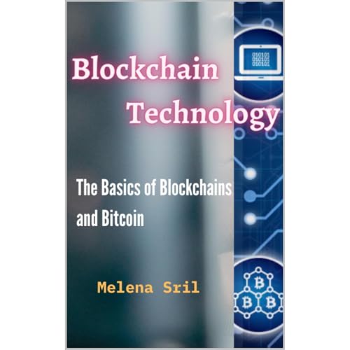Blockchain Technology - The Basics of Blockchains and Bitcoin