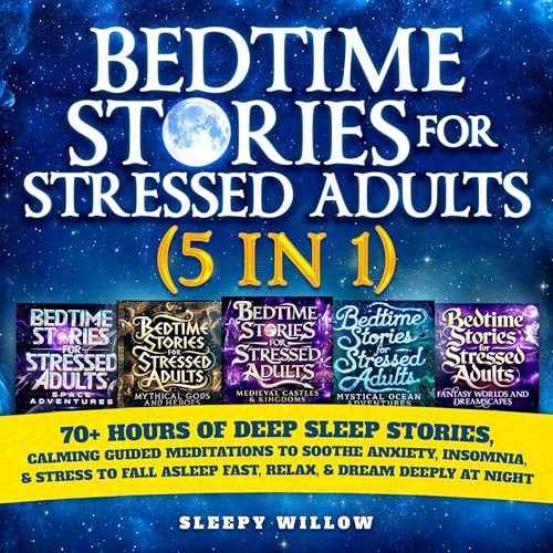 Bedtime Stories for Stressed Out Adults (5 in 1)