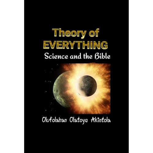 Theory of Everything...New Scientific Discoveries!