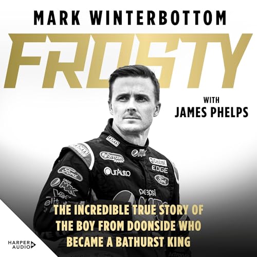 Frosty: The incredible true story of the boy from Doonside who became a Bathurst king