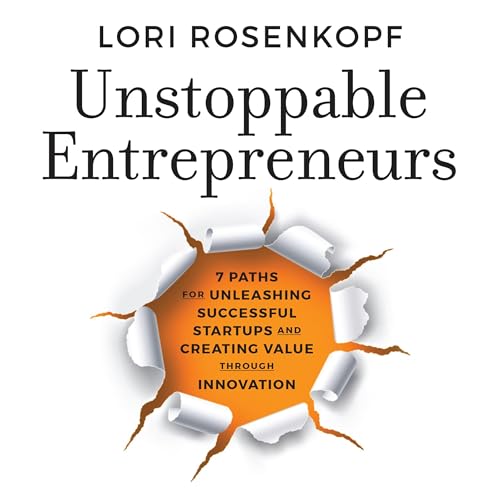 Unstoppable Entrepreneurs by Lori Rosenkopf