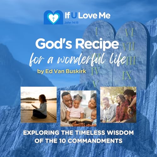 God's Recipe for a Wonderful Life - Presented by IfULoveMe.org by Ed Van Buskirk