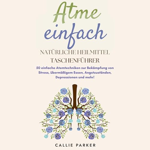 Atme Einfach: Natürliche Heilmittel Taschenführer by Callie Parker