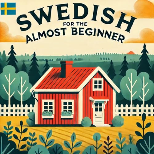 Swedish for the Almost Beginner by Mikael Nils Lind