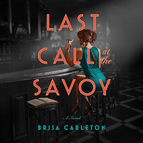 Last Call at the Savoy by Brisa Carleton