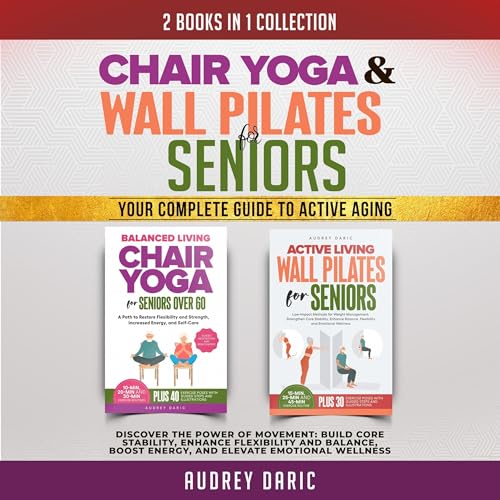2 Books in 1: Chair Yoga & Wall Pilates for Seniors