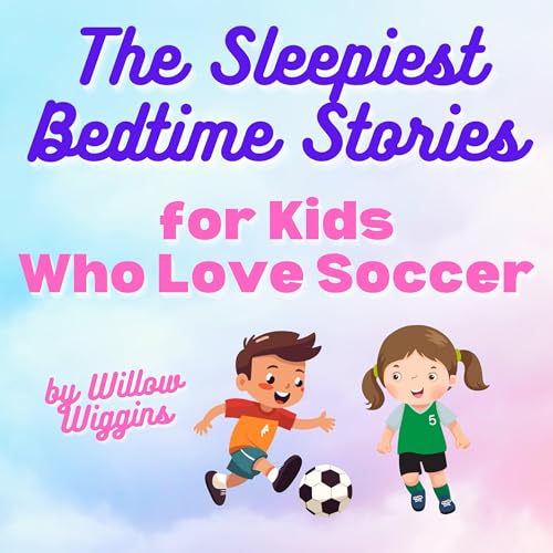 The Sleepiest Bedtime Stories for Kids Who Love Soccer