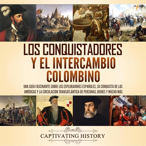 Los conquistadores y el intercambio colombino by Captivating History