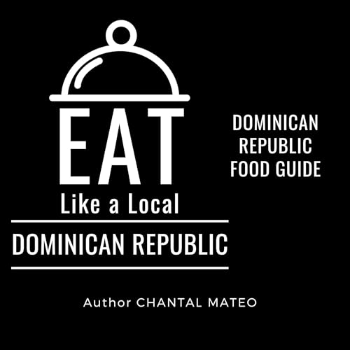 Eat Like a Local: Dominican Republic