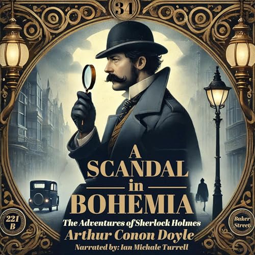 The Adventures of Sherlock Holmes: A Scandal in Bohemia by Arthur Conan Doyle