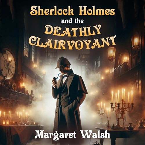 Sherlock Holmes and the Deathly Clairvoyant