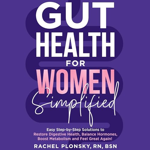 Gut Health for Women Simplified by Rachel Plonsky