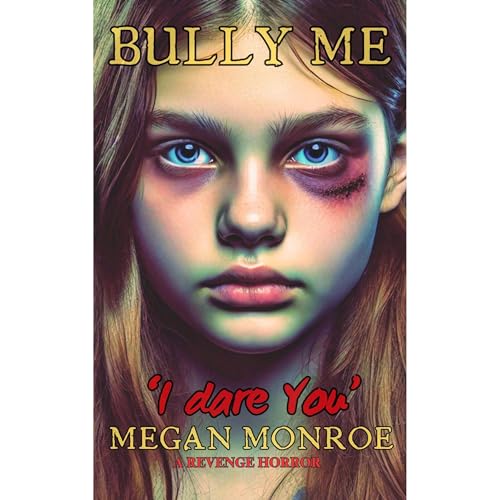 Bully Me - I Dare You: A Horror Novella by Megan Monroe
