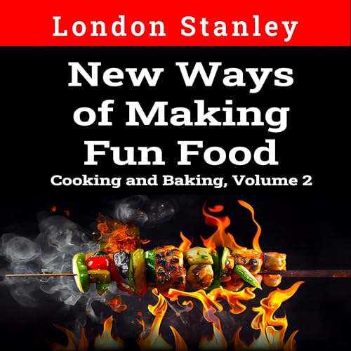 New Ways of Making Fun Food