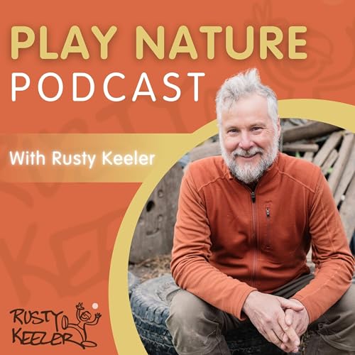 Play Nature Podcast by Rusty Keeler