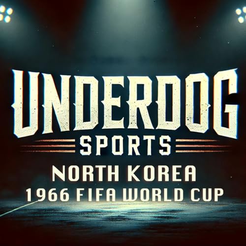 Underdog Sports - North Korea World Cup by Inception Point Ai