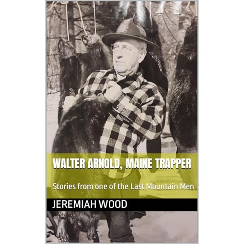 Walter Arnold, Maine Trapper by Jeremiah Wood