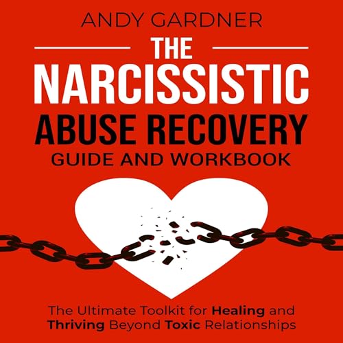 The Narcissistic Abuse Recovery Guide and Workbook by Andy Gardner