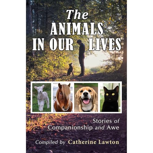 The Animals In Our Lives