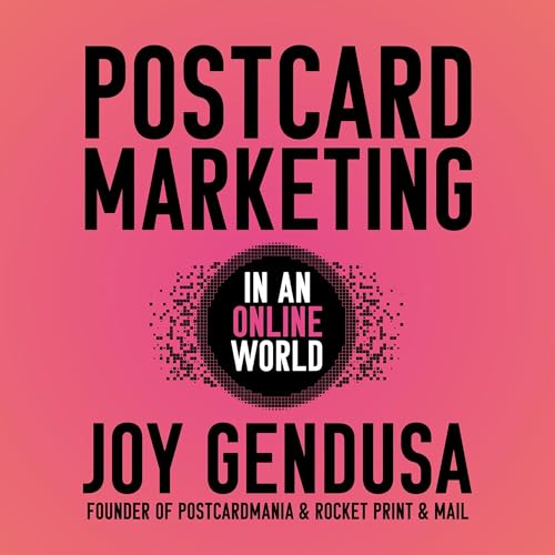 Postcard Marketing in an Online World by Joy Gendusa