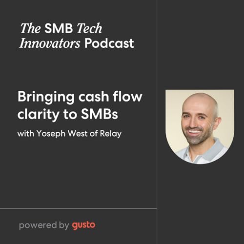 Bringing cash flow clarity to SMBs with Relay’s Yoseph West by Unknown