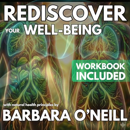 Rediscover Your Well-Being with Natural Health Principles by Barbara O'Neill by Elena Marlowe-Stanton