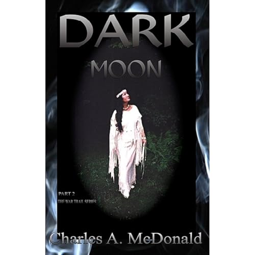 Dark Moon by Charles A. McDonald
