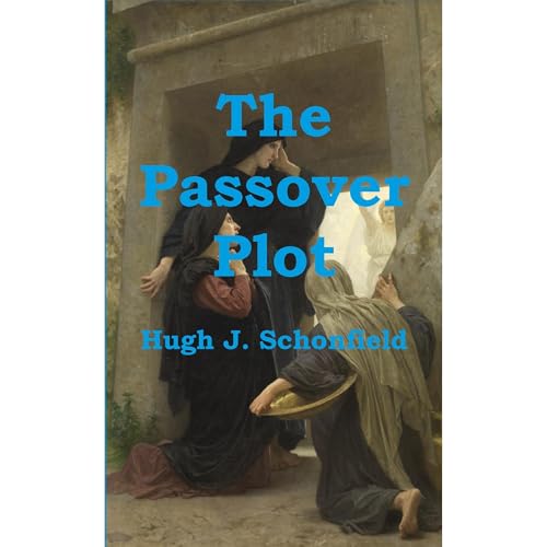 The Passover Plot by Hugh J. Schonfield