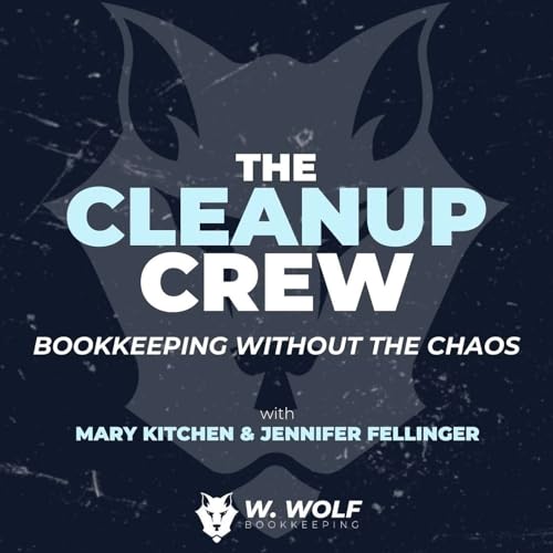 The Cleanup Crew: Bookkeeping Without The Chaos by Mary Kitchen & Jennifer Fellinger