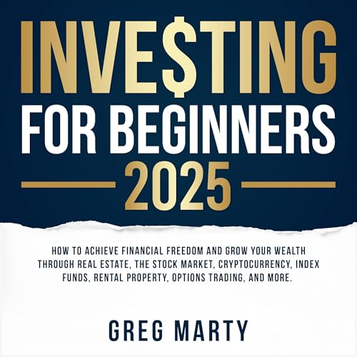 Investing for Beginners 2025 by Greg Marty