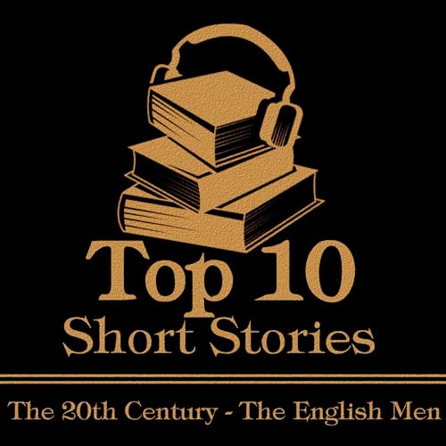 The Top 10 Short Stories - The 20th Century - The English Men