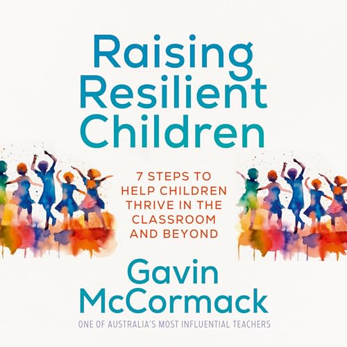 Raising Resilient Children by Gavin McCormack