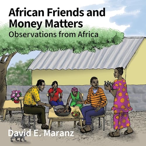 African Friends and Money Matters, Second Edition Revised by David E. Maranz