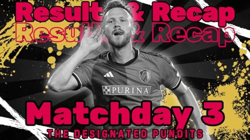 MLS Matchday 3- The Results and Recap Show by Unknown