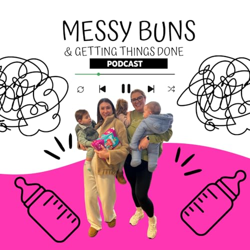 Messy Buns & Getting Things Done by Messy Buns & Gettings Things Done