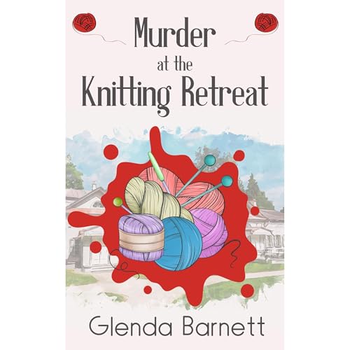 Murder at the Knitting Retreat