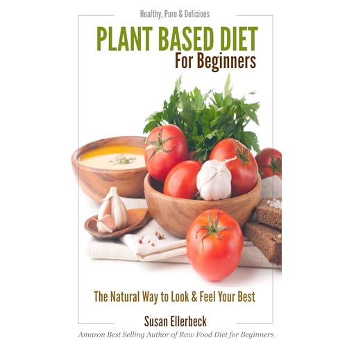 Plant Based Diet for Beginners by Susan Ellerbeck