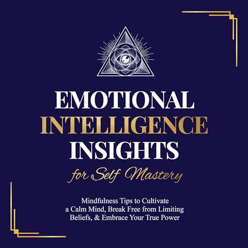 Emotional Intelligence Insights for Self Mastery