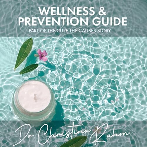 Wellness and Prevention Guide by Dr. Christina Rahm