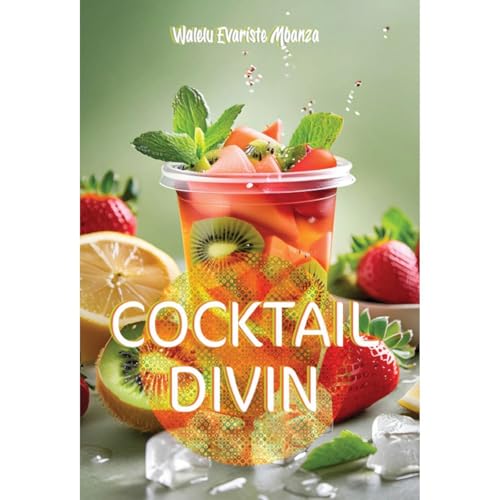 Cocktail divin by WALELU EVARISTE MBANZA