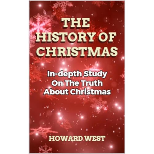 The History Of Christmas by HOWARD WEST