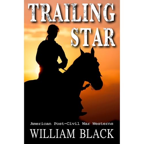 Trailing Star by William Black