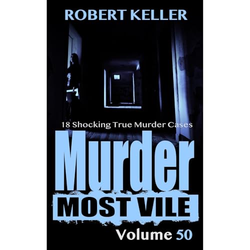 Murder Most Vile Volume 50