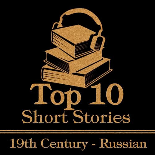 The Top 10 Short Stories - The Russian 19th
