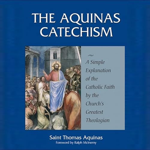 The Aquinas Catechism by Thomas Aquinas