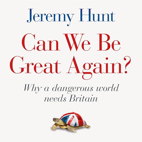 Can We Be Great Again? by Jeremy Hunt