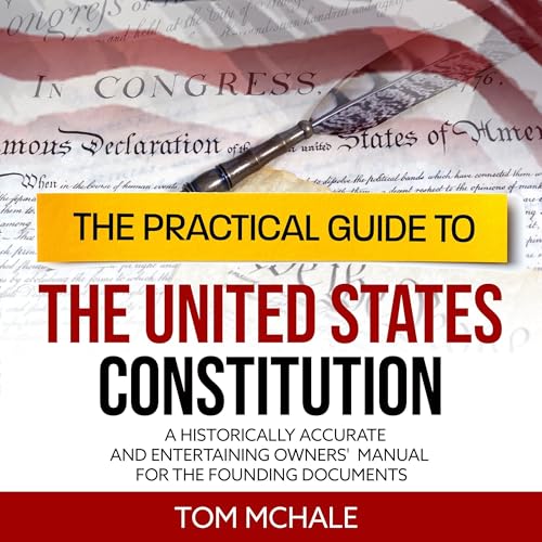 The Practical Guide to the United States Constitution