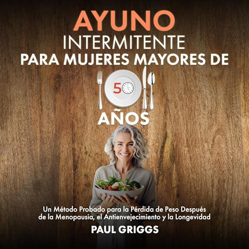 Ayuno Intermitente para Mujeres Mayores de 50 Años