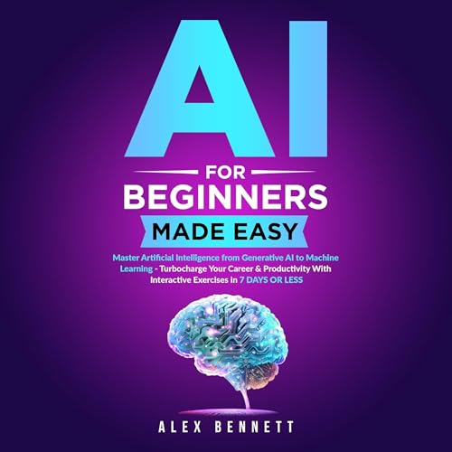 AI for Beginners Made Easy by Alex Bennett
