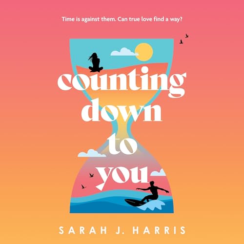 Counting Down to You by Sarah J. Harris